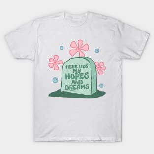 hopes and dreams tombstone T-Shirt